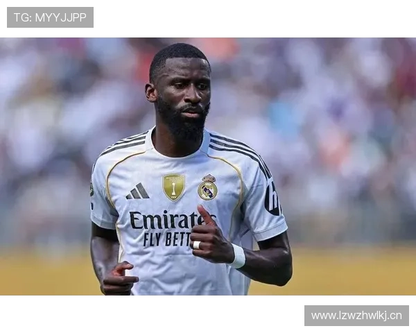 吕迪格本赛季防守表现与状态提升分析